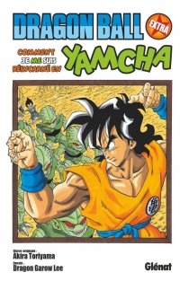 Dragon ball extra - comment je me suis rincarn en Yamcha