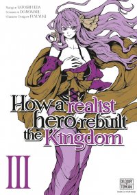 How a realist hero rebuilt the kingdom T.3